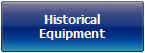 Historical
Equipment